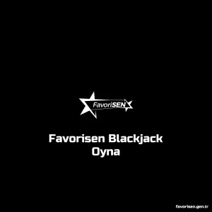 Favorisen Blackjack Oyna