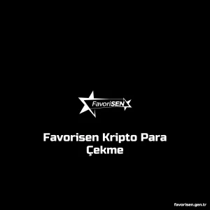 Favorisen Kripto Para Çekme