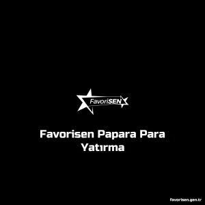 Favorisen Papara Para Yatırma