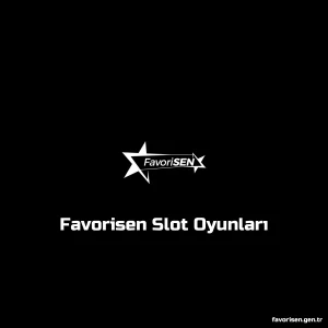 Favorisen Slot Oyunları